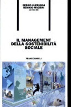 Il management della sostenibilità sociale di Sergio Cherubini e Remigio Magrini, edizioni Franco Angeli 2003