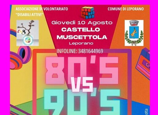 “80’s vs 90’s” al Castello Muscettola di Leporano