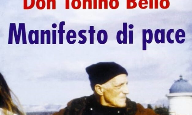“Manifesto di pace” di Don Tonino Bello con scritti di Tom Benettolo e Andrea Bianchi.  Ed. Manni 2001