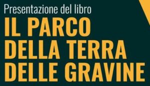 “Il Parco della Terra delle Gravine”: lunedì 21 ottobre la presentazione del libro